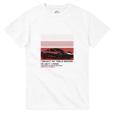 Wit t-shirt met opdruk: I bought my tesla before he went crazy. Nicolas tesla. Driving in Utrecht wit T-shirt met rode opdruk van een tesla.